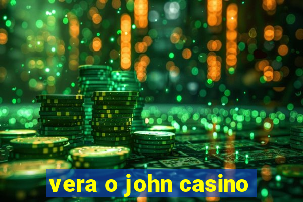 vera o john casino