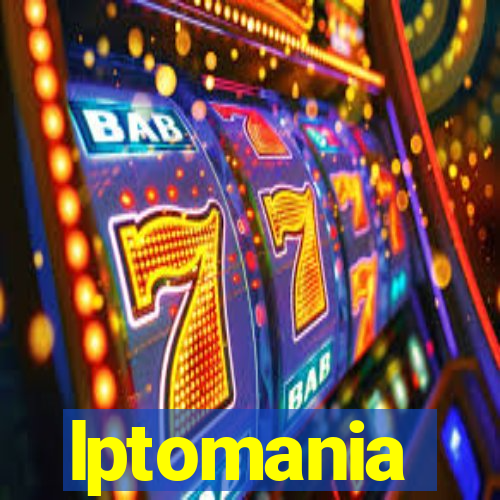 lptomania