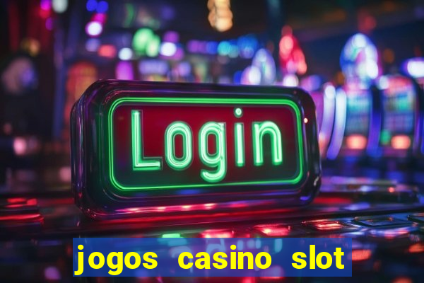 jogos casino slot machines gratis