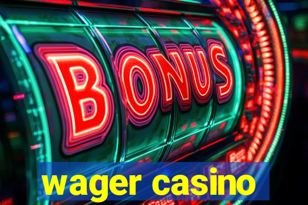 wager casino