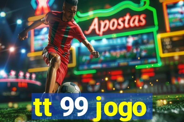 tt 99 jogo