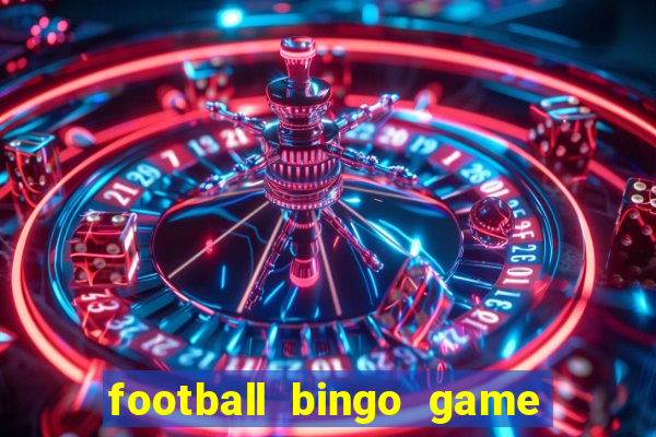 football bingo game - play now