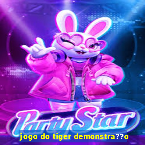 jogo do tiger demonstra??o