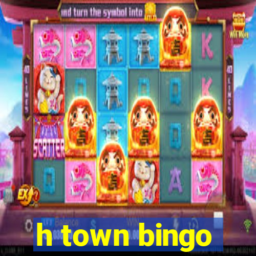 h town bingo