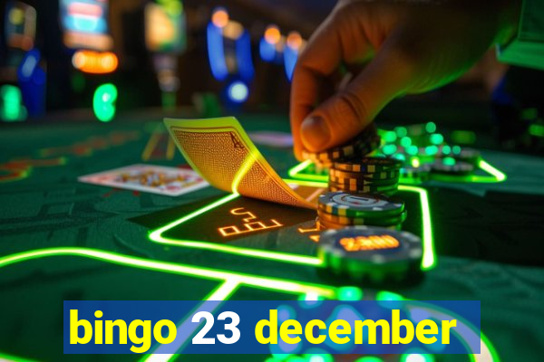 bingo 23 december