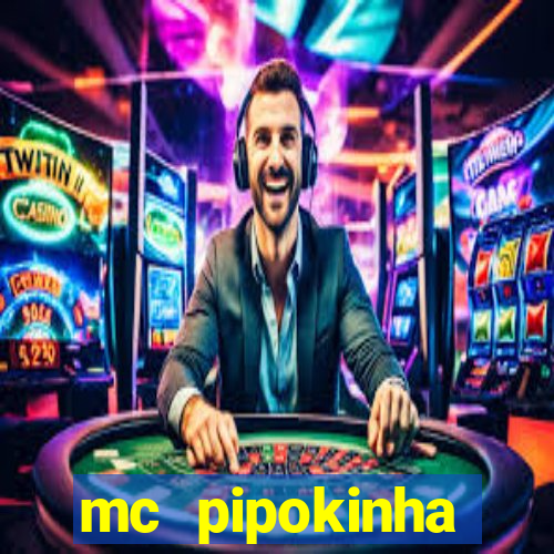 mc pipokinha transando telegram