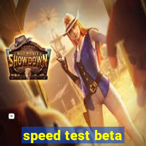 speed test beta