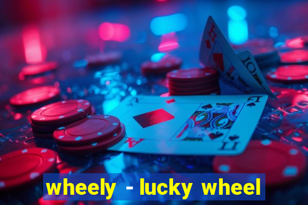 wheely - lucky wheel