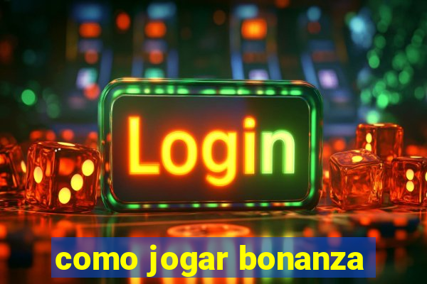 como jogar bonanza