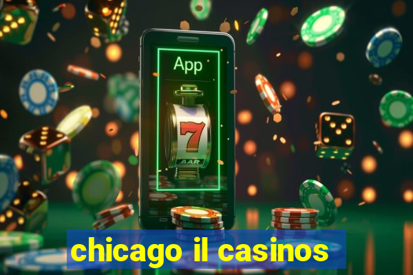 chicago il casinos