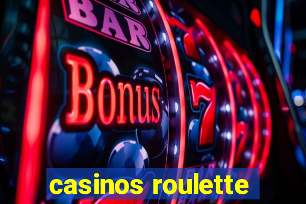 casinos roulette