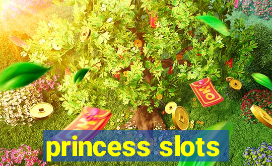 princess slots