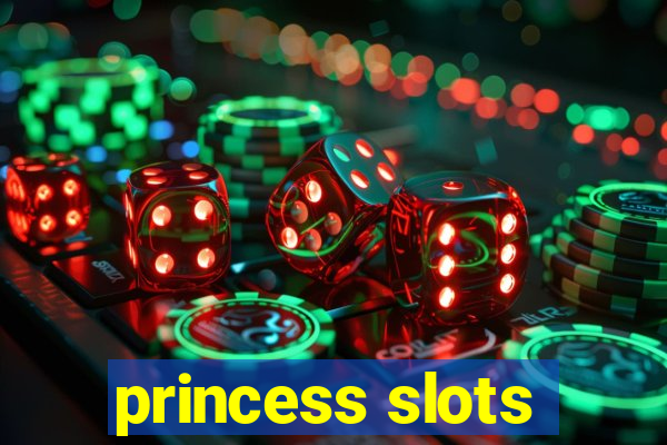 princess slots