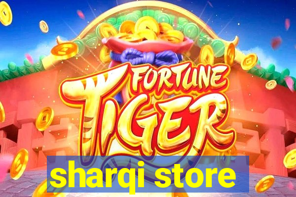 sharqi store