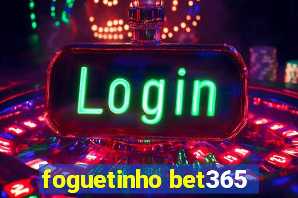 foguetinho bet365