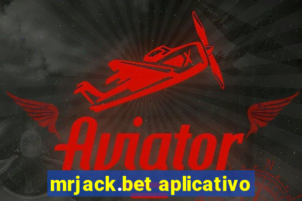 mrjack.bet aplicativo