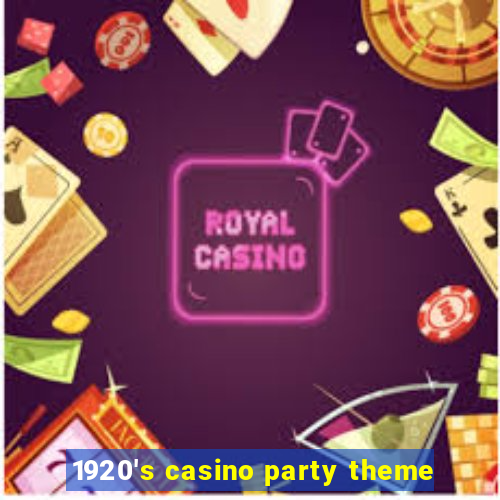 1920's casino party theme