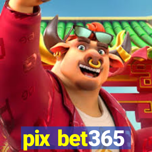 pix bet365