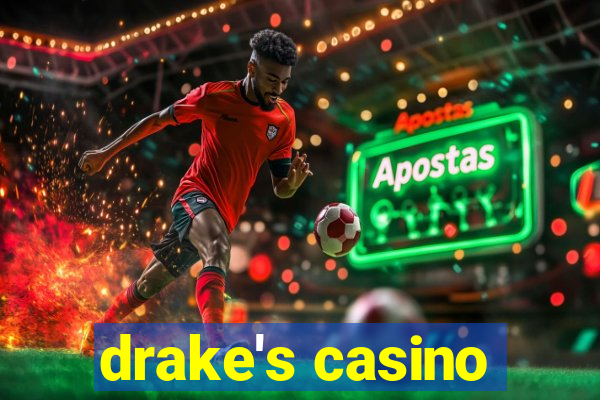 drake's casino