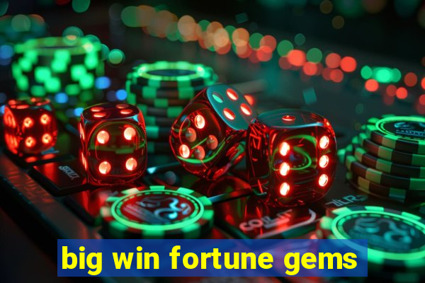 big win fortune gems