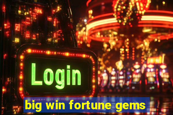 big win fortune gems