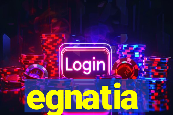 egnatia