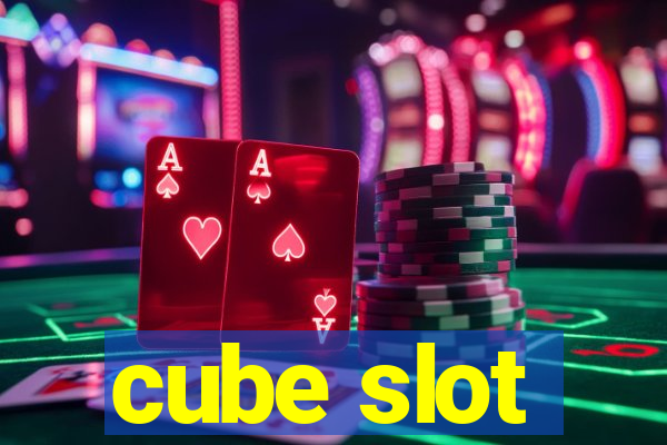 cube slot