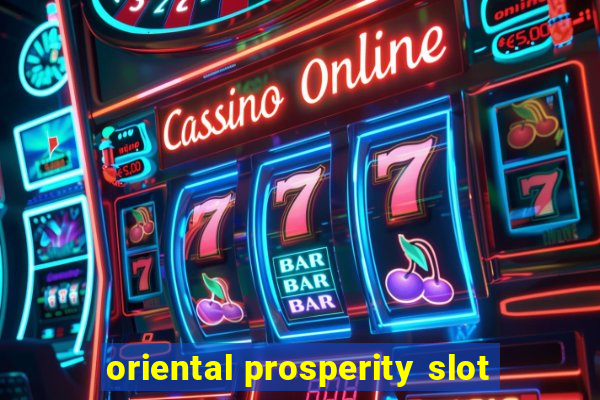 oriental prosperity slot