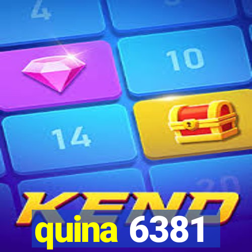 quina 6381