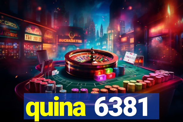 quina 6381