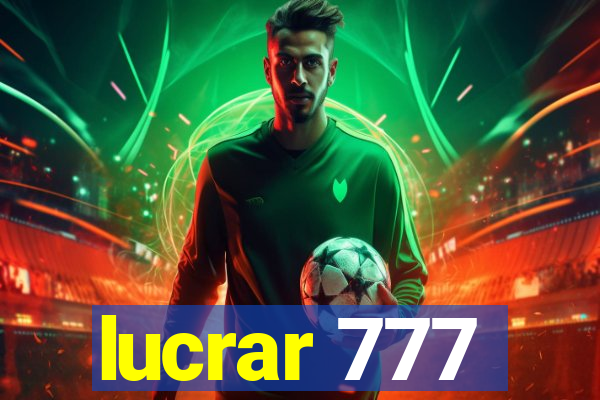 lucrar 777