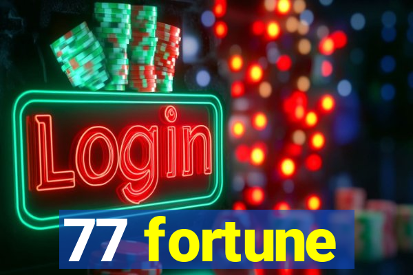 77 fortune