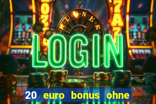 20 euro bonus ohne einzahlung casinos 2024