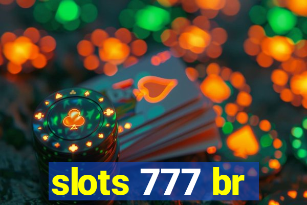 slots 777 br