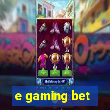 e gaming bet