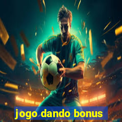 jogo dando bonus