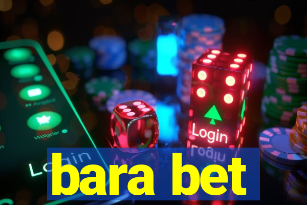 bara bet