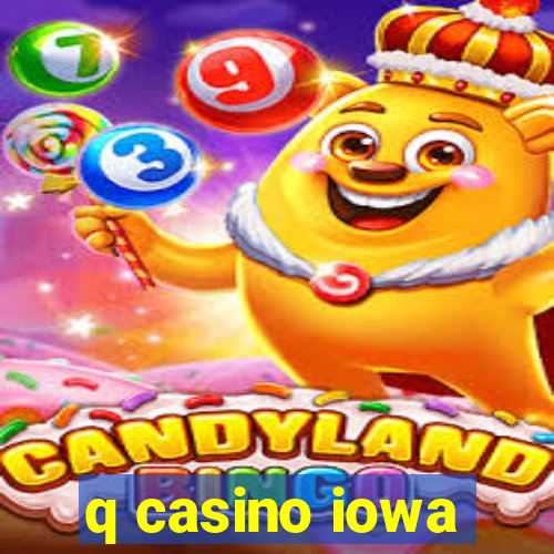 q casino iowa