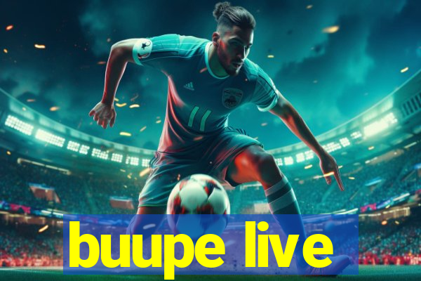 buupe live