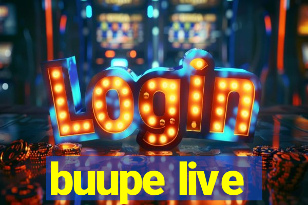 buupe live