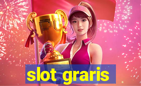 slot graris