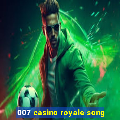 007 casino royale song