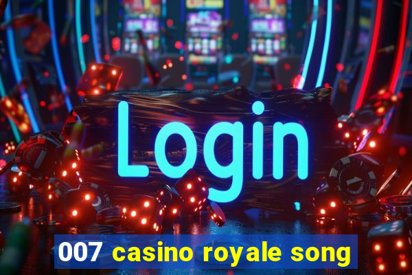 007 casino royale song