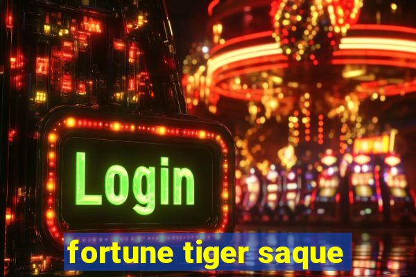 fortune tiger saque