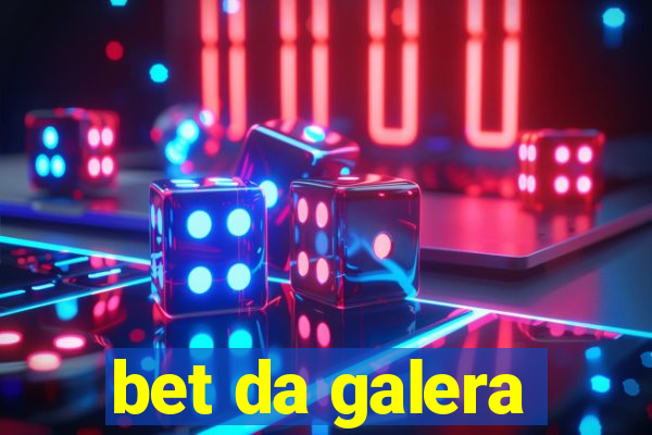 bet da galera