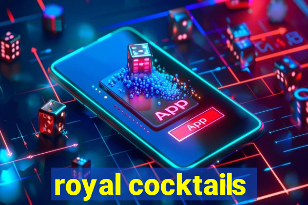 royal cocktails