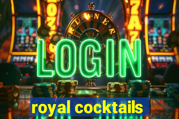 royal cocktails