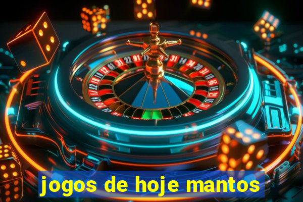 jogos de hoje mantos