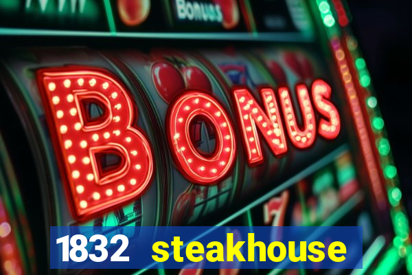 1832 steakhouse choctaw casino