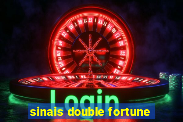 sinais double fortune